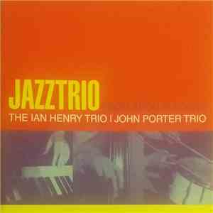 The Ian Henry Trio / John Porter Trio - Jazztrio From Apollo Sound