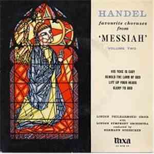 The London Philharmonic Choir ,With The London Symphony Orchestra Conducted By Hermann Scherchen - Handel - Favourite Choruses From 'Messiah' Volume Two
