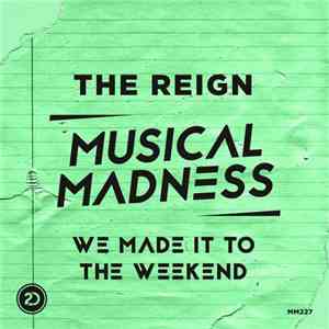The Reign  - We Made It To The Weekend