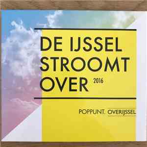 Various - De IJssel Stroomt Over 2016