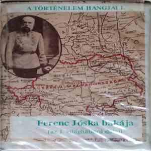 Various - Ferenc Jóska Bakája (Az I. Világháború dalai)
