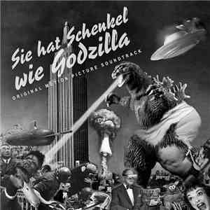 Various - Sie Hat Schenkel Wie Godzilla (Original Motion Picture Soundtrack)