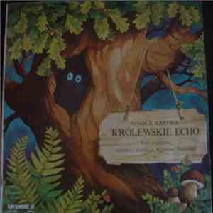 Adam B. Krzybol - Królewskie Echo