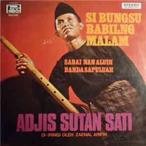 Adjis Sutan Sati Di-Iringi Oleh Zaenal Combo Dbp. Zaenal Arifin - Si Bungsu Babilng Malam