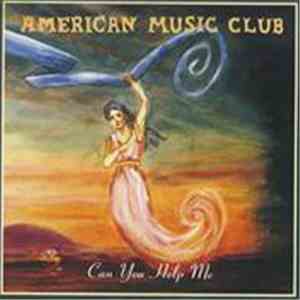 American Music Club - Can You Help Me