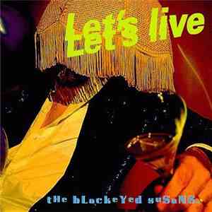 Blackeyed Susans - Let's Live