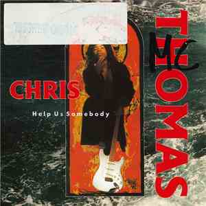 Chris Thomas  - Help Us Somebody