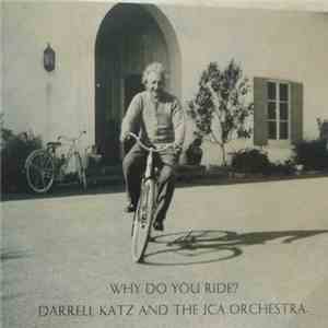 Darrell Katz And The JCA Orchestra - Why Do You Ride?