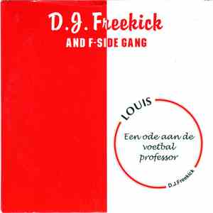 D.J. Freekick And F-Side Gang - Louis (Een Ode Aan De Voetbal Professor)
