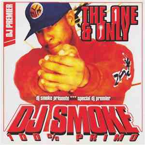 DJ Smoke  - The One And Only 100% Primo