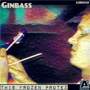 Ginbass - This Frozen Protez
