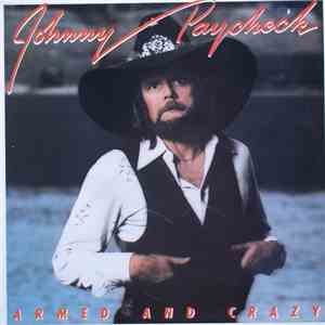 Johnny Paycheck - Armed And Crazy