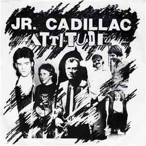 Jr. Cadillac - Attitude