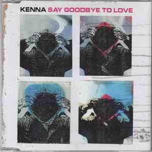 Kenna - Say Goodbye To Love