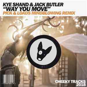 Kye Shand & Jack Butler - Way You Move (Pick & Load's Mindblowing Remix)