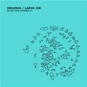 Larva 108, Indunda - Bluestone number 37