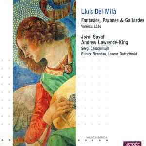Lluís Del Milà / Jordi Savall / Andrew Lawrence-King / Sergi Casademunt / Eunice Brandao / Lorenz Duftschmid - Fantasies, Pavanes & Gallardes: Valencia, 1536