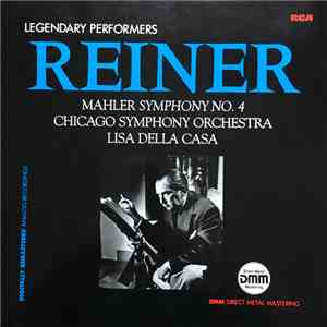 Mahler – Reiner / Chicago Symphony / Lisa Della Casa - Legendary Performers - Reiner, Mahler, Symphony No. 4
