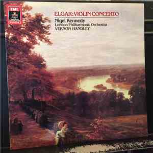 Nigel Kennedy, The London Philharmonic Orchestra, Vernon Handley, Elgar - Violin Concerto