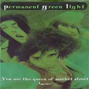 Permanent Green Light - You Are The Queen Of Market Street