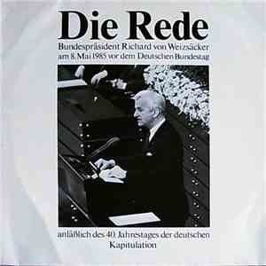 Richard Von Weizsäcker  - Bundespräsident Richard Von Weizsäcker Am 8.Mai 1985 Vor Dem Deutschen Bundestag Anläßlich Des 40.Jahrestages Der Deutschen Kapitulation