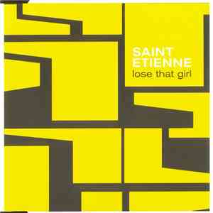 Saint Etienne - Lose That Girl