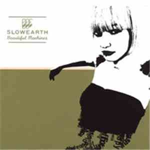 SlowEarth - Beautiful Machines