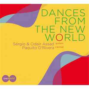 Sérgio & Odair Assad, Paquito D'Rivera - Dances From The New World