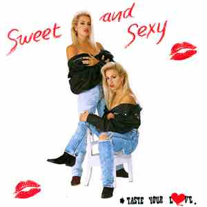 Sweet And Sexy - Taste Your Love
