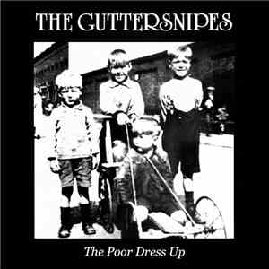 The Guttersnipes - The Poor Dress Up