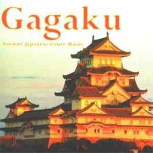 Unknown Artist - Gagaku - Ancient Japanese Court Music