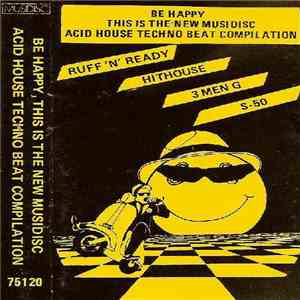 Various - Be Happy, This Is The New Musidisc Acid House Techno Beat Compilation