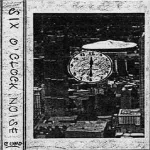 Various - Six O'Clock Noise