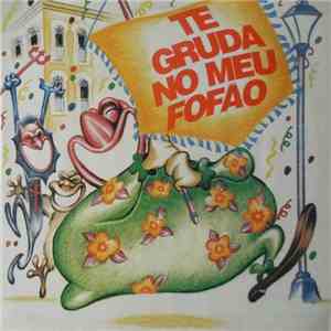 Various - Te Gruda No Meu Fofão