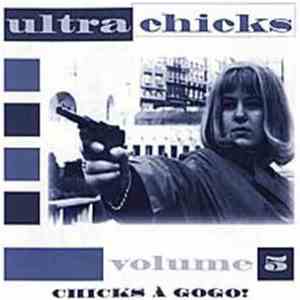 Various - Ultra Chicks Volume 5 Chicks à Gogo!