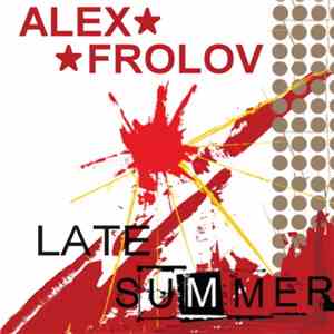 Alex Frolov - Late Summer