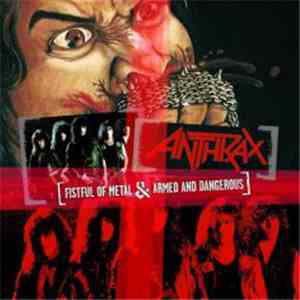 Anthrax - Fistful Of Metal & Armed And Dangerous