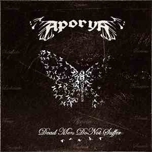 Aporya - Dead Men Do Not Suffer