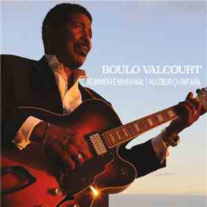 Boulo Valcourt - Kè Mwen Fè Mwen Mal / Au Coeur Ça Fait Mal