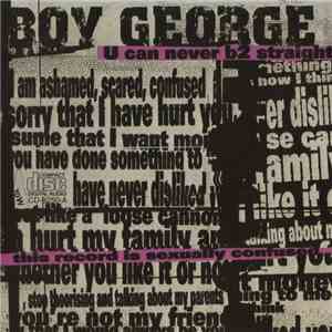 Boy George - U Can Never B2 Straight