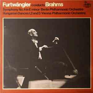 Brahms, Furtwangler - Furtwangler Conducts Brahms - Symphony No. 4 In E Minor / Hungarian Dances 1,2 And 3