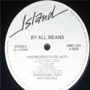 By All Means - You Decided To Go / Somebody Save Me