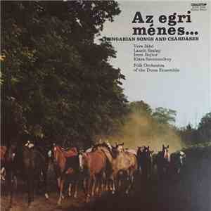 Folk Orchestra Of The Duna Ensemble, Tivadar Mészáros - Az Egri Ménes... - Hungarian Songs And Csárdáses