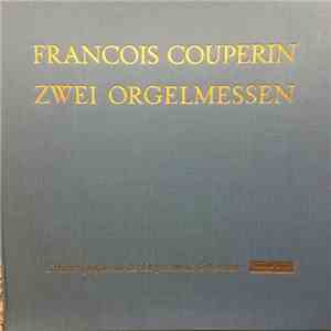 François Couperin / Michel Chapuis - Zwei Orgelmessen − Messe Für Die Gemeinde / Messe Für Den Konvent