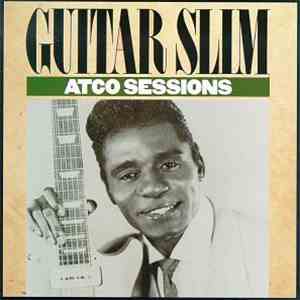 Guitar Slim - Atco Sessions