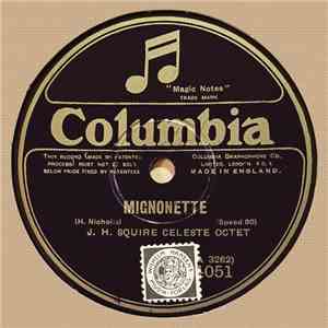 J. H. Squire Celeste Octet - Mignonette / Say That You Love Me