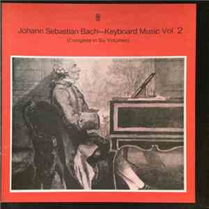 Johann Sebastian Bach - Keyboard Music Vol. 2 (Complete In Six Volumes)