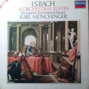 Johann Sebastian Bach, Stuttgarter Kammerorchester, Karl Münchinger - 4 Orchestral Suites