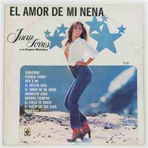Juan Torres - Juan Torres y su Órgano Melódico - El Amor de Mi Nena