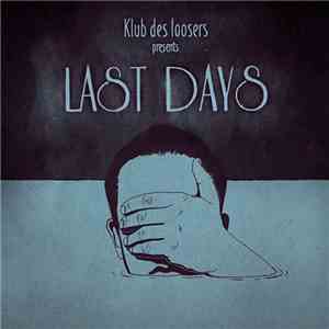 Klub des Loosers - Last Days